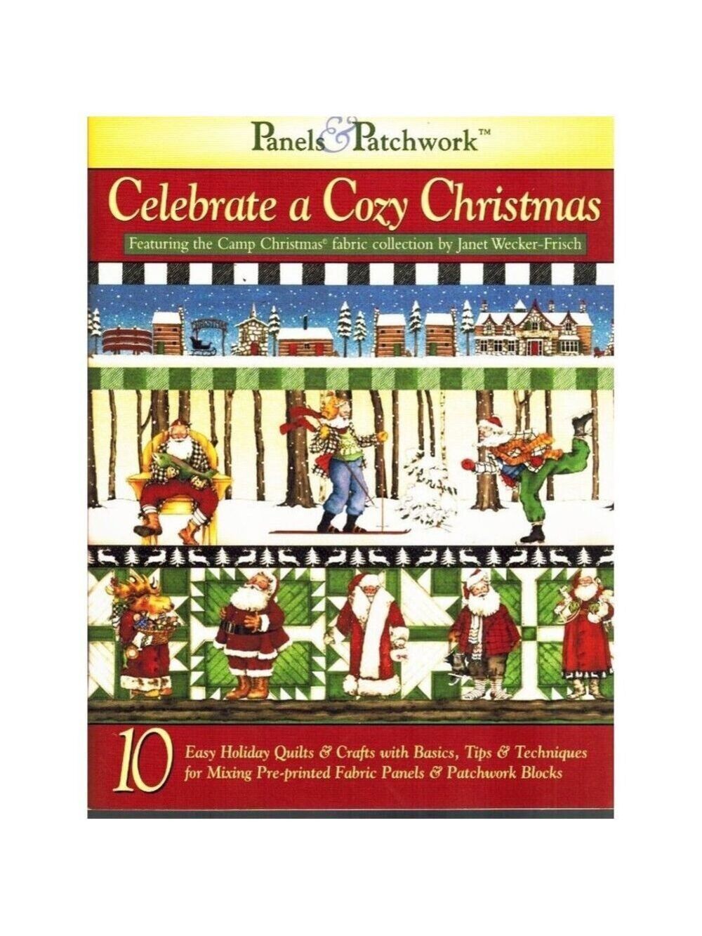 Janet Wecker-Frisch Celebrate A Cozy Christmas Panels Patchwork Craft Book